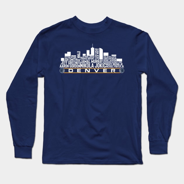 Denver Basketball Team 23 Player Roster, Denver City Skyline Long Sleeve T-Shirt by Legend Skyline